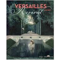 Versailles Revival 1867-1937 : [exposition : Versailles, château de Versailles, 19 novembre 2019-15 mars 2020]