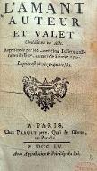 L'Amant auteur et valet, comédie en un Acte. Représentée par les Comédiens Italiens ordinaires du Roy, au mois de Février 1740