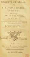 Nanette et Lucas ou La paysanne curieuse, comédie en prose, mêlée d'ariettes, en un acte ; Représentée pour la première fois par les Comédiens italiens le 14 juin 1764