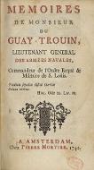 Mémoires de M. Du Guay-Trouin, lieutenant-général des armées navales de France