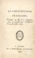 La  Constitution française présentée au Roi le 3 septembre 1791 et acceptée par sa Majesté le 14 du même mois