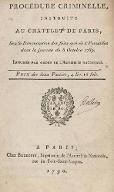 Procédure criminelle instruite au Châtelet de Paris sur la dénonciation des faits arrivés à Versailles dans la journée du 6 octobre 1789