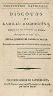 Convention nationale. Discours de Camille Desmoulins, Député du département de Paris, Dans le procès de Louis XVI, Sur la question de l'appel au peuple. Imprimé par ordre de la Convention nationale