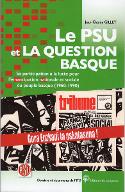 Le  PSU et la question basque : sa participation à la lutte pour l'émancipation nationale et sociale du peuple basque (1960-1990)