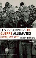 Les  prisonniers de guerre allemands : France, 1944-1949. une captivité de guerre en temps de paix