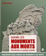 Quand les monuments aux morts racontent la Grande guerre : abécédaire-guide curieux des monuments aux morts