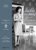 Jackie Kennedy chez Joséphine : de la Malmaison à la Maison Blanche. 1961-1963