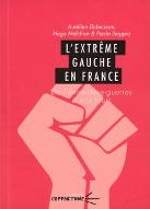 L'extrême gauche en France : de l'entre-deux-guerres à nos jours