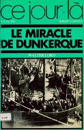 Le  miracle de Dunkerque : 4 Juin 1940