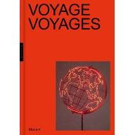 Voyage, voyages : [exposition, Marseille, Mucem, Musée des civilisations de l'Europe et de la Méditerranée, 21 janvier-4 mai 2020]