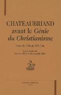 Chateaubriand avant le "Génie du christianisme" : actes du colloque ENS Ulm