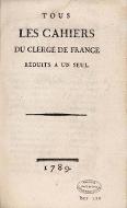 Tous les cahiers du clergé de France réduits à un seul
