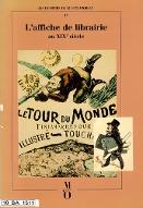 L'affiche de librairie au XIXème siècle : exposition, Paris, 25 mai-30 août Musée d'Orsay