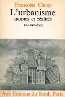 L'urbanisme : utopies et réalités : une anthologie