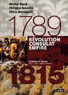 1789-1815 : Révolution, consulat, empire