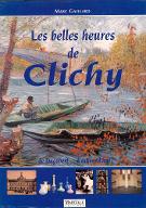 Les  belles heures de Clichy : de Dagobert à aujourd'hui