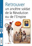 Retrouver un ancêtre soldat de la Révolution ou de l'Empire