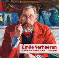 Emile Verhaeren, poète et passeur d'art, 1855-1916 : exposition, du 15 octobre 2015 au 6 mars 2016, Musée des Avelines-Musée d'art et d'histoire de Saint-Cloud...