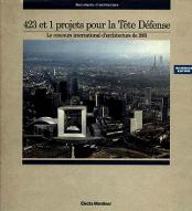 423 et 1 projets pour la Tête Défense : le concours international d'architecture de 1983