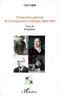 L'inspection générale de l'enseignement technique, 1806-1980. 3, Biographies