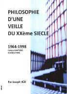 Philosophie d'une veille  du XXème siècle : activités de 1964-1998 dans le campus de Nanterre et dans l'Hôtel national des Invalides
