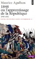 1848 ou L'apprentissage de la République : 1848-1852