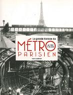 La  grande histoire du métro parisien : 1900 à nos jours