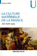 La  culture matérielle de la France : XVIe-XVIIIe siècle