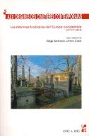 Aux origines des cimetières contemporains : les réformes funéraires de l'Europe occidentale, XVIIIe-XIXe siècle
