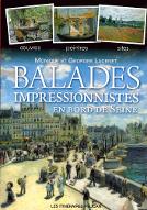 Balades impressionnistes en bord de Seine : oeuvres, peintres, sites