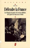 Défendre la France : les Français, la guerre et le service militaire : de la guerre de Sept ans à Verdun