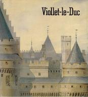 Viollet-le-Duc : Paris, Galeries nationales du Grand Palais, 19 février-5 mai 1980