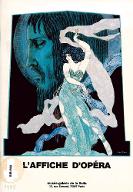 L'affiche d'opéra : exposition, du 10 octobre 1984 au 12 janvier 1985, Musée-galerie de la SEITA... Paris