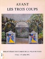 Avant les trois coups : sources méconnues de l'histoire du théâtre, 1850-1950 : Bibliothèque historique de la Ville de Paris... 13 mai-17 juillet 1982