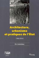 Architecture, urbanisme et pratiques de l'État : 1960-2010