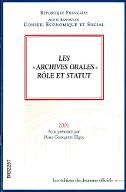 Les  archives orales : rôle et statut : avis et rapports du Conseil économique et social