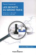 Les  secrets du Grand Paris : zoom sur un processus de décision publique