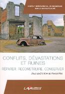 Conflits, dévastations et ruines : réparer, reconstruire, conserver