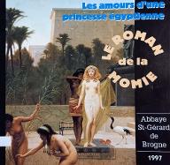 Le  roman de la momie, les amours d'une princesse égyptienne : catalogue d'exposition... à l'Abbaye Saint-Gérard de Brogne du 3 mai au 31 octobre 1997