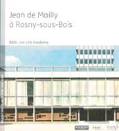 Jean de Mailly à Rosny-sous-Bois : bâtir une ville moderne