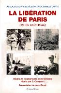 La  Libération de Paris, 19-26 août 1944 : récits de combattants et de témoins réunis