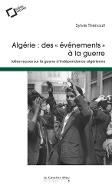 Algérie : des "événements" à la guerre