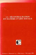 La  décentralisation en matière d'aide sociale : rapport au Président de la République, suivi des réponses des administrations, organismes et collectivités, décembre 1995