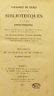 Catalogue de livres provenant des bibliothèques du feu roi Louis-Philippe, dont la vente aura lieu le 8 mars 1852 et les 26 jours suivants, [...] bibliothèques du Palais-Royal et de Neuilly