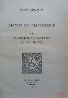Amyot et Plutarque : la tradition des "Moralia" au XVIe siècle