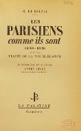 Les  Parisiens comme ils sont ; suivi de, Traité de la vie élégante : 1830-1850