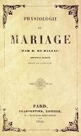 Physiologie du mariage ou Méditations de philosophie éclectique sur le bonheur et le malheur conjugal