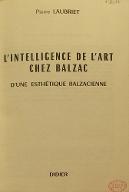 L'intelligence de l'art chez Balzac : d'une esthétique balzacienne
